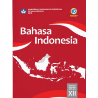 Bahasa Indonesia Kelas XII Kurikulum 2013 (Edisi Revisi 2018)