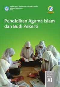 Image of Pendidikan Agama Islam dan Budi Pekerti Kelas XI Kurikulum 2013 ( Edisi Revisi 2017 )