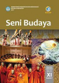 Image of Seni Budaya Kelas XI ( Semester 1 ) Kurikulum 2013 ( Edisi Revisi 2017 )